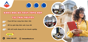 Học kế toán tổng hợp tại Đồng Quang Thái Nguyên