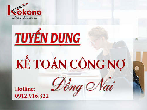 TÌM VIỆC LÀM KẾ TOÁN CÔNG NỢ TẠI ĐỒNG NAI