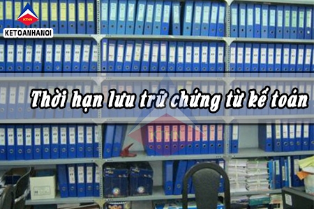 thời hạn lưu trữ chứng từ kế toán