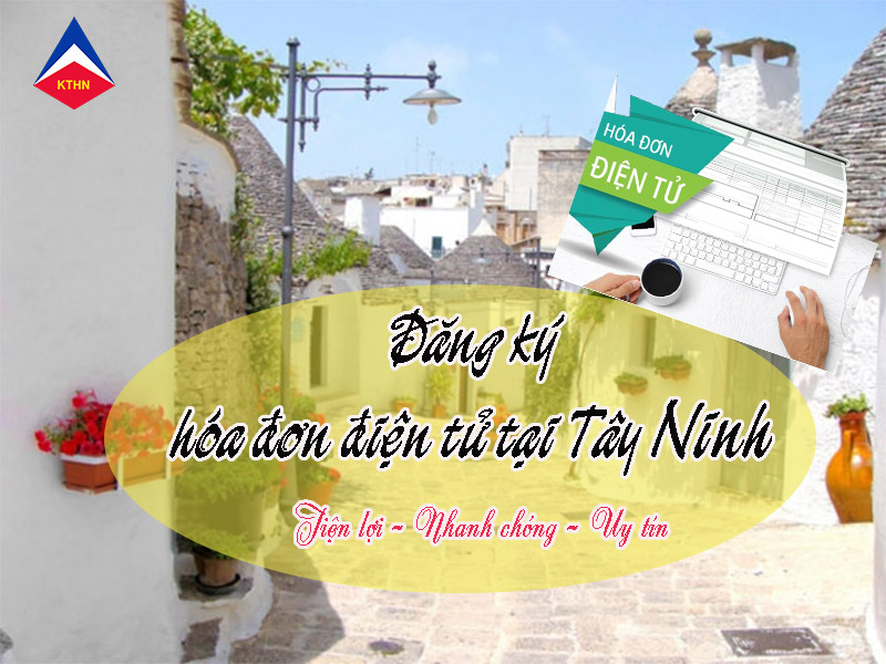 Đăng ký hóa đơn điện tử tại Tây Ninh