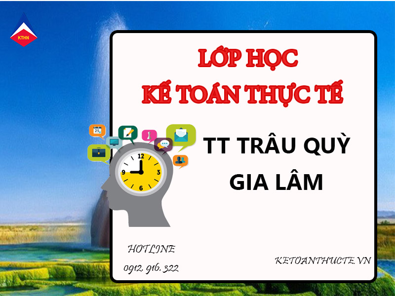 lớp học kế toán thực tế tại TT Trâu Quỳ, Gia Lâm