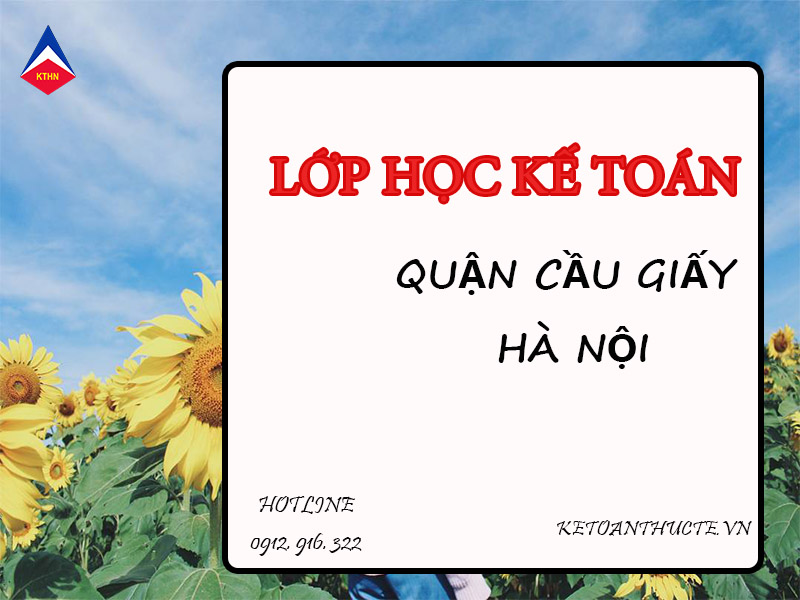 Lớp học kế toán tại Cấu Giấy, Hà Nội