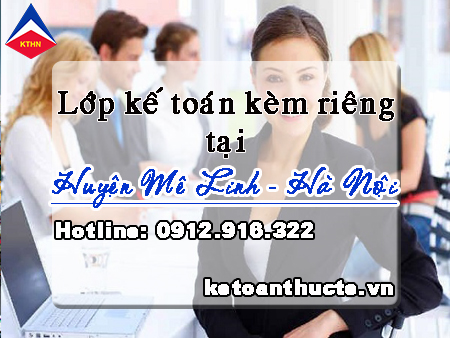 khóa học kế toán kèm riêng theo nhu cầu tại Huyện Mê Linh, Hà Nội