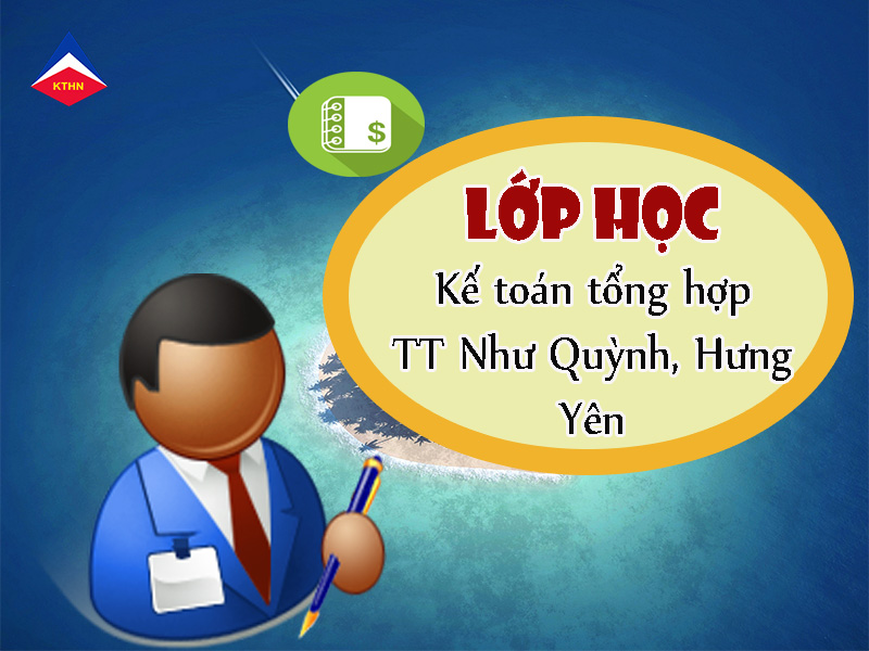 lớp học kế toán tổng hợp tại nHƯ Quỳnh, Hưng Yên