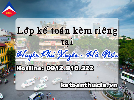 Lóp kế toán kèm riêng tại Huyện Phú Xuyên, Hà Nội
