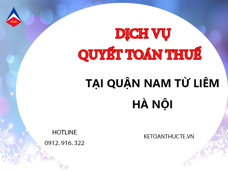 dịch vụ quyết toán thuế tại Quận Nam Từ Liêm, Hà Nội