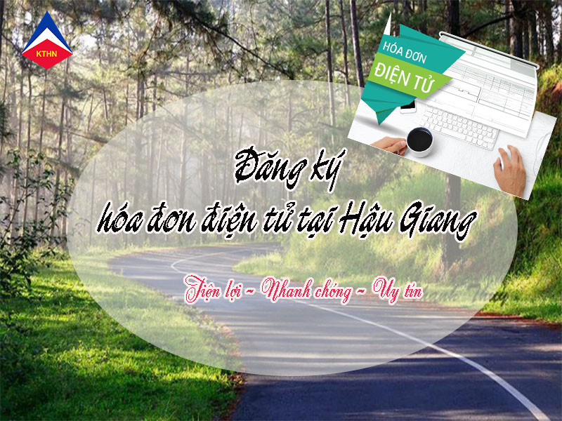 Đăng ký hóa đơn điện tử tại Hậu Giang