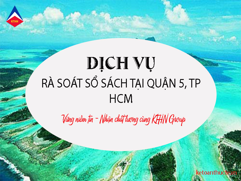 dịch vụ rà soát sổ sách tại Quận 5, TP HCM